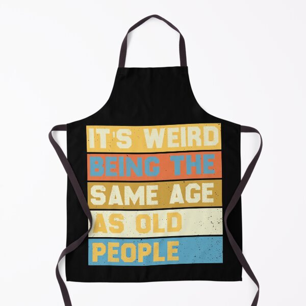 Item preview, It's Weird Being The Same Age Retro Sarcastic designed and sold by the--best-art.