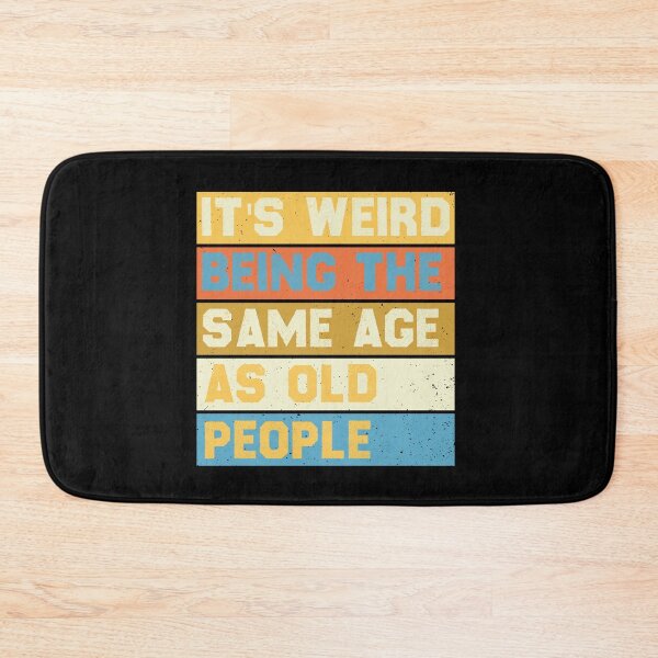 Item preview, It's Weird Being The Same Age Retro Sarcastic designed and sold by the--best-art.