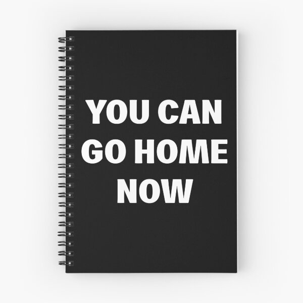 Item preview, You Can Go Home Now designed and sold by P I  X E L.