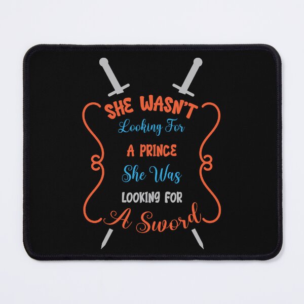 Item preview, She wasn't looking for a prince she was looking for a sword designed and sold by Best-Designers.