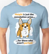 Height is just a consolation prize Slim Fit T-Shirt