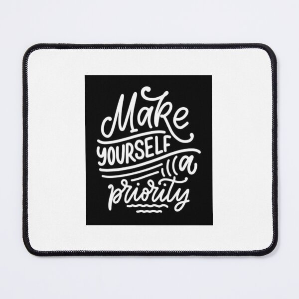 Item preview, Make yourself a priority  designed and sold by dmech8787.