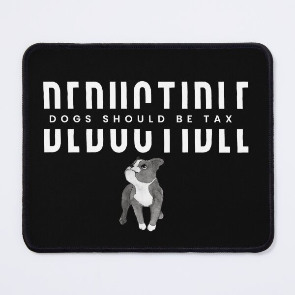 Item preview, Dogs Should Be Tax Deductible designed and sold by farhan20.