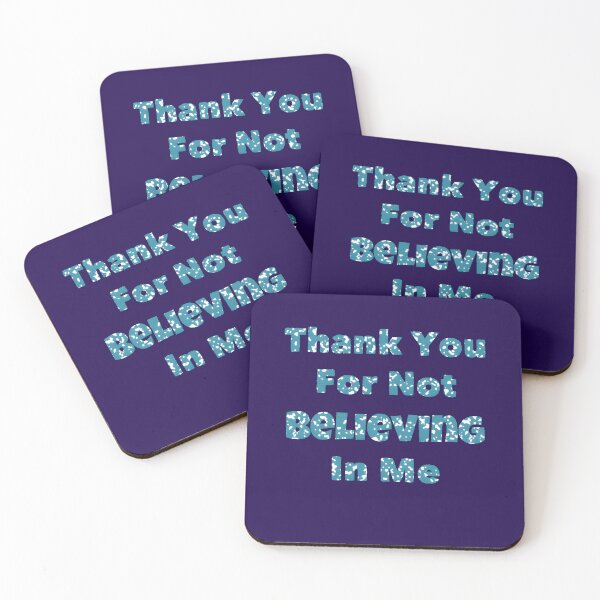 Item preview, Thank You For Not Believing In Me designed and sold by AI Creations ⭐⭐⭐⭐⭐.