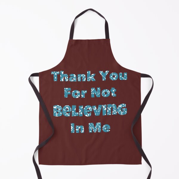 Item preview, Thank You For Not Believing In Me designed and sold by AI Creations ⭐⭐⭐⭐⭐.