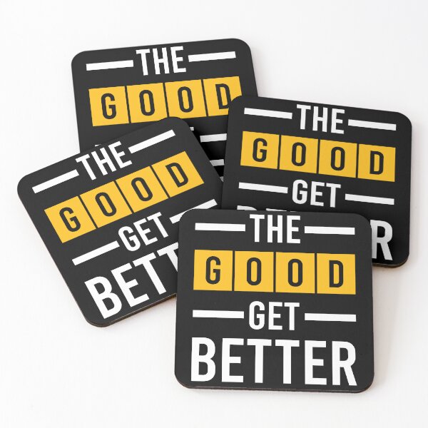 Item preview, The good get better designed and sold by Best-Designers.