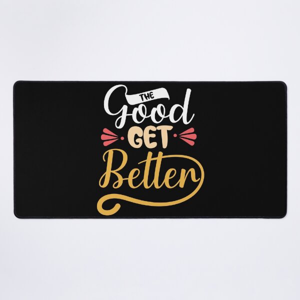 Item preview, The good get better designed and sold by Best-Designers.