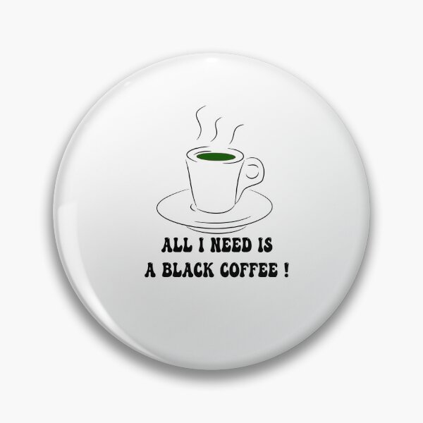 Item preview, All I need is a black coffee designed and sold by Laurentlartiste.