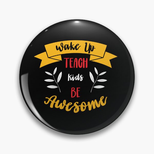 Artikelvorschau, Wake up teach kids be awesome entworfen und verkauft von Best-Designers.