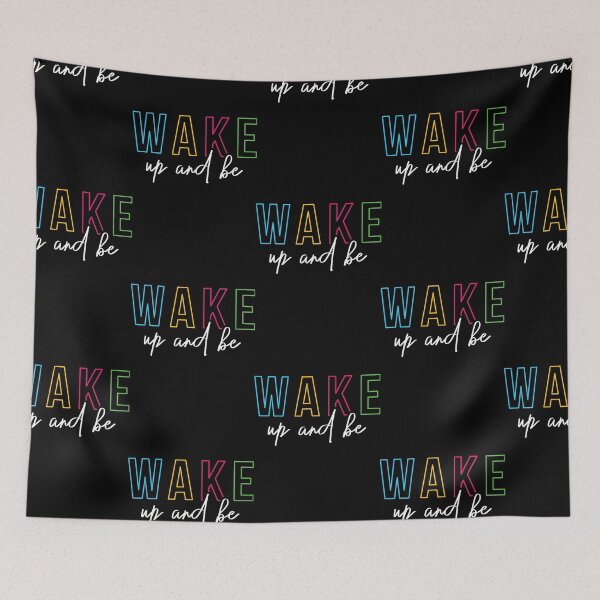 Item preview, Wake up and be  designed and sold by Best-Designers.