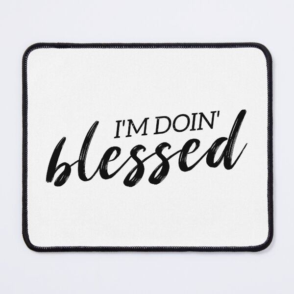 Item preview, I'm Doin' Blessed designed and sold by Mffl84.