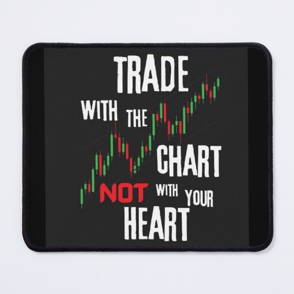 Item preview, Trade with the Chart not with your Heart designed and sold by ArtbyPD.