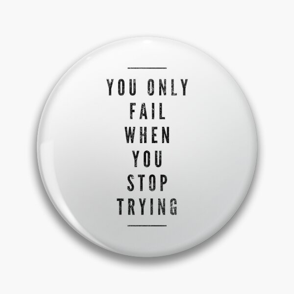 Item preview, You Only Fail When You Stop Trying - Motivational Words designed and sold by texteestore.
