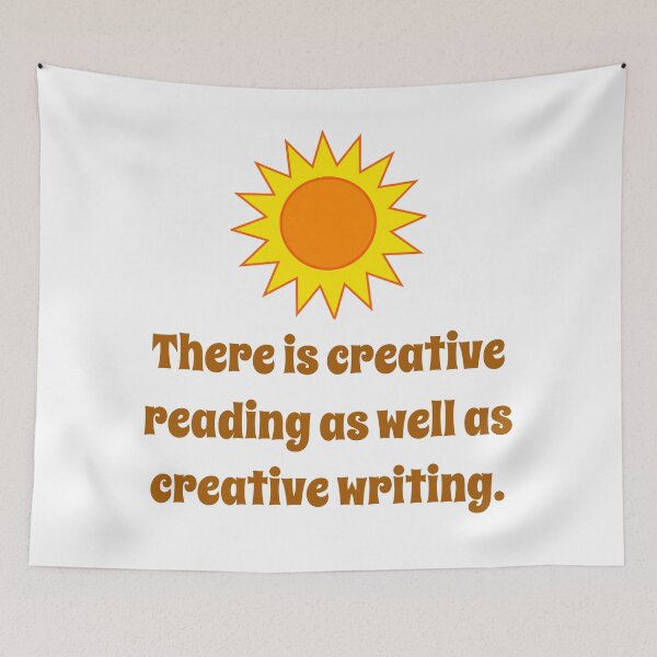 Item preview, There Is Creative Reading - Creativity Quote designed and sold by CrankyOldDude.
