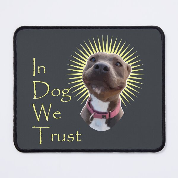 Item preview, In Dog We Trust designed and sold by Digitzed Glass.