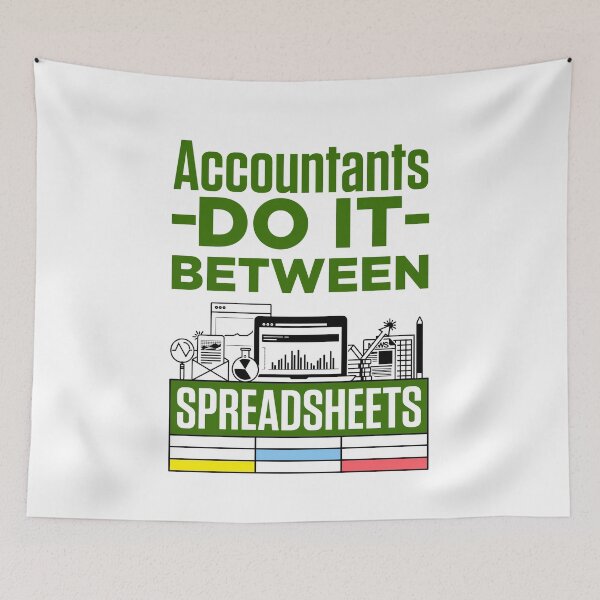 Item preview, Accountants Do It Between Spreadsheets designed and sold by jaygo.