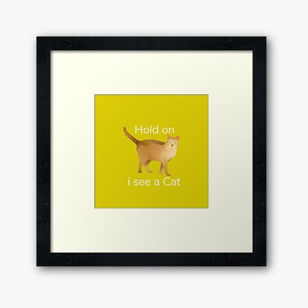Item preview, Hold on i see a cat designed and sold by Ounistore.