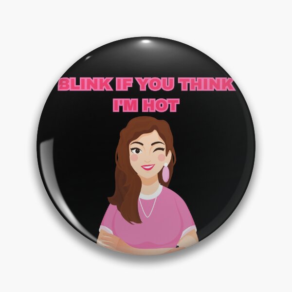 Item preview, Blink if you think i'm hot designed and sold by VectorPower.