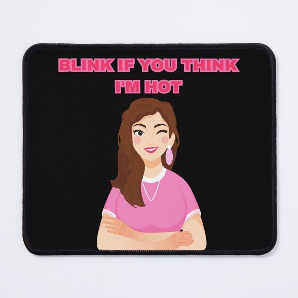 Item preview, Blink if you think i'm hot designed and sold by VectorPower.