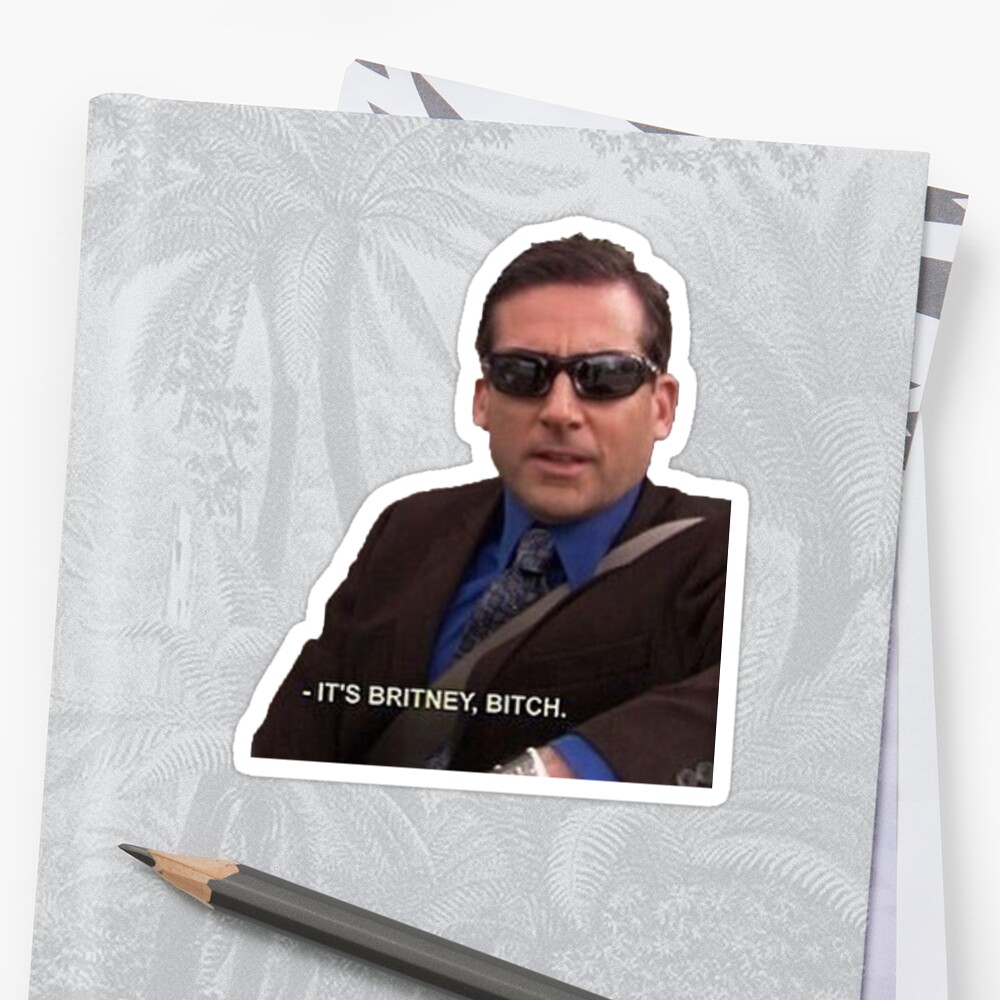 "michael Scott, The Office - It's Britney, Bitch" Stickers By ...