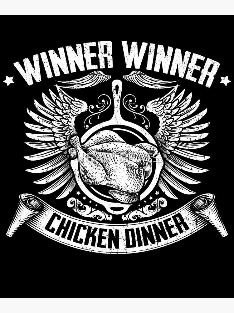 "Winner Winner Chicken DINNER!" Poster for Sale by HEARTBEATS | Redbubble