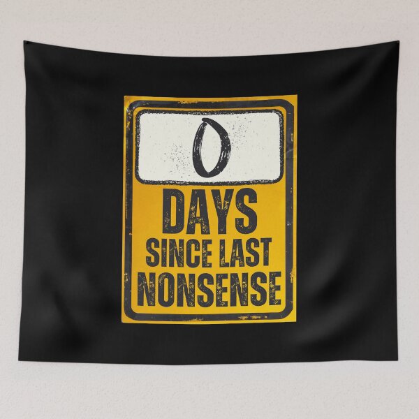Item preview, Zero Days Since Last Nonsense Sign designed and sold by Caregiverology.