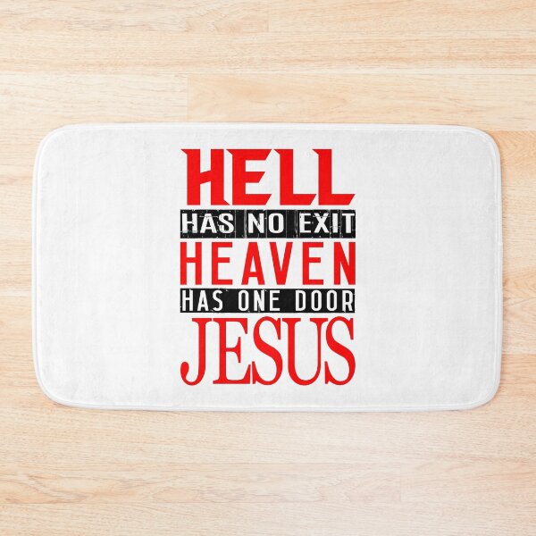 Item preview, Hell Has No Exit Heaven Has One Door JESUS designed and sold by plushism.