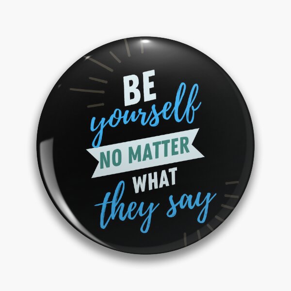 Item preview, Be Yourself No Matter What They say, inspirational quote designed and sold by NorthStar-Shop.