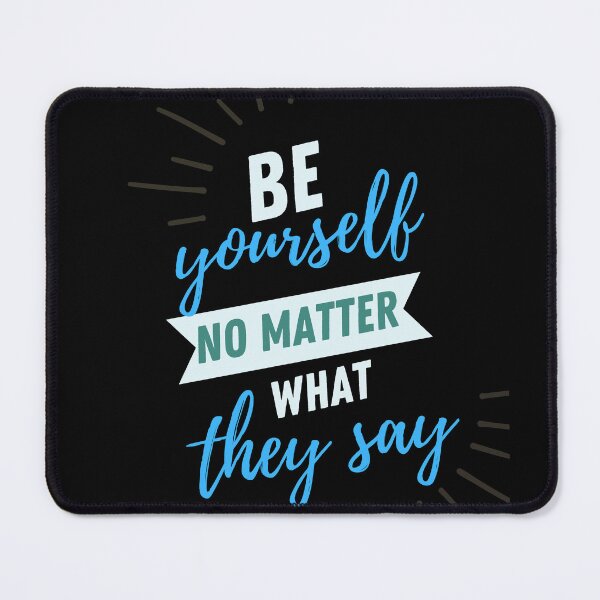 Item preview, Be Yourself No Matter What They say, inspirational quote designed and sold by NorthStar-Shop.