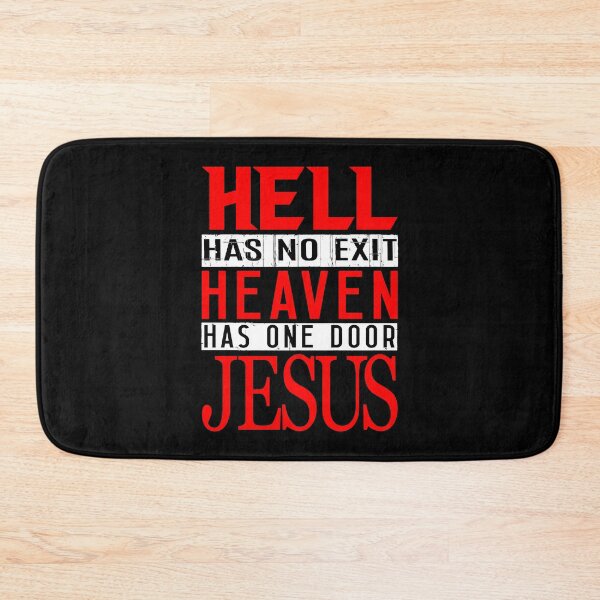 Item preview, Hell Has No Exit Heaven Has One Door JESUS designed and sold by plushism.