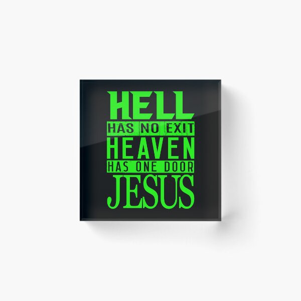 Item preview, Hell Has No Exit Heaven Has One Door JESUS designed and sold by plushism.