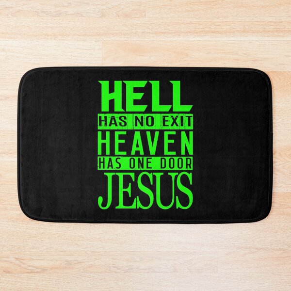 Item preview, Hell Has No Exit Heaven Has One Door JESUS designed and sold by plushism.