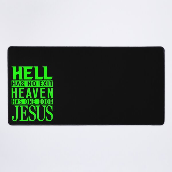Item preview, Hell Has No Exit Heaven Has One Door JESUS designed and sold by plushism.