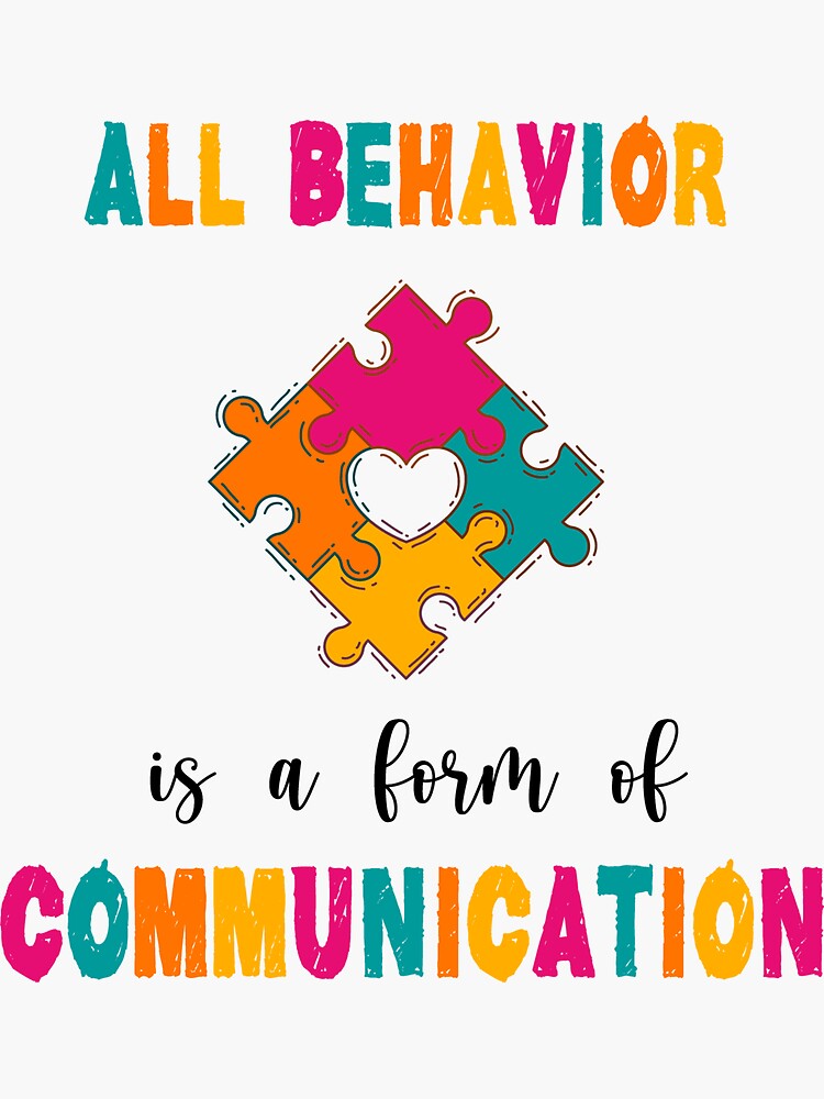 All behavior is a form of communication&quot; Sticker by amnben | Redbubble