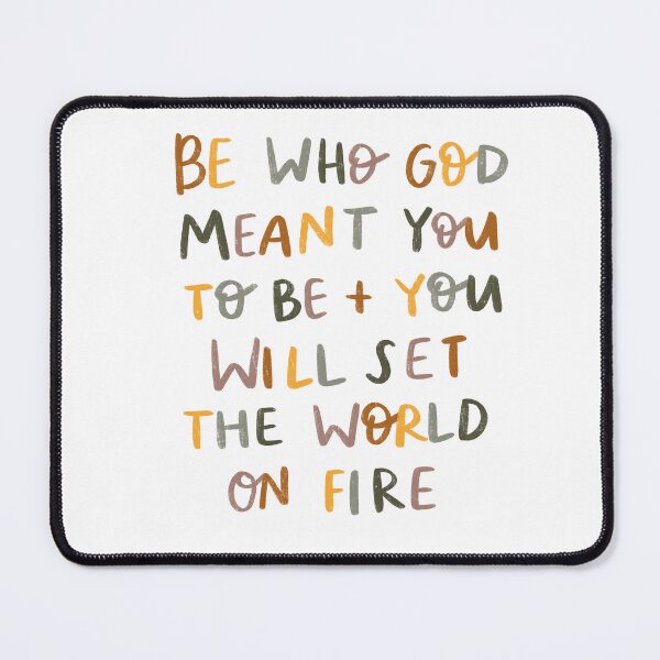 Item preview, Be who God meant you to be and you will set the world on fire! designed and sold by seaniemendoza.