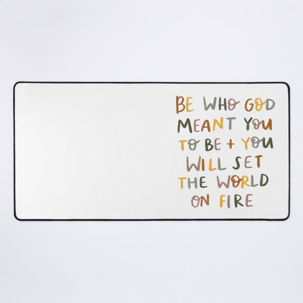 Item preview, Be who God meant you to be and you will set the world on fire! designed and sold by seaniemendoza.