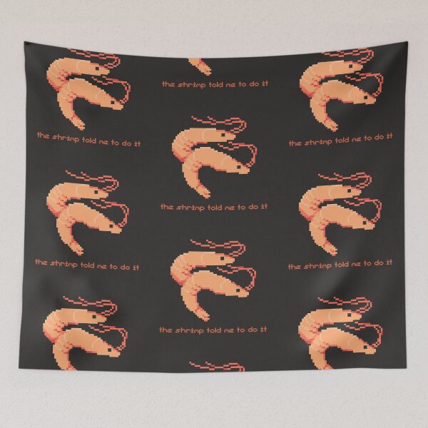 Item preview, Shrimp Told Me To Do It. Pixel Art Meme designed and sold by Arcane Orchid.