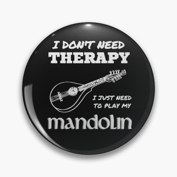 Item preview, I Don't Need Therapy I Just Need To Play My Mandolin designed and sold by Urban-Celt.