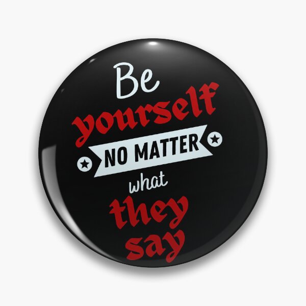 Item preview,  Be Yourself No Matter What They say, motivational saying  designed and sold by NorthStar-Shop.