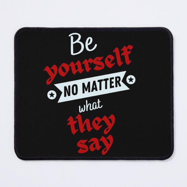 Item preview,  Be Yourself No Matter What They say, motivational saying  designed and sold by NorthStar-Shop.