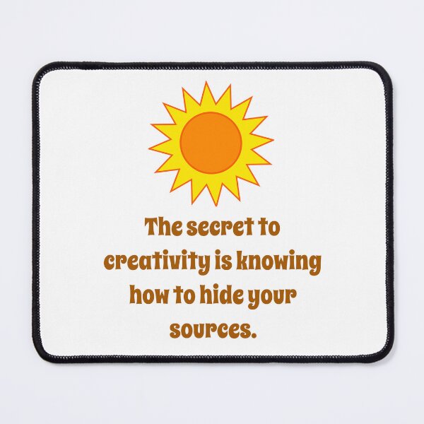 Item preview, The Secret To Creativity Is Knowing - Creativity Quote designed and sold by CrankyOldDude.