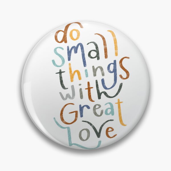 Item preview, Do small things with great love designed and sold by seaniemendoza.
