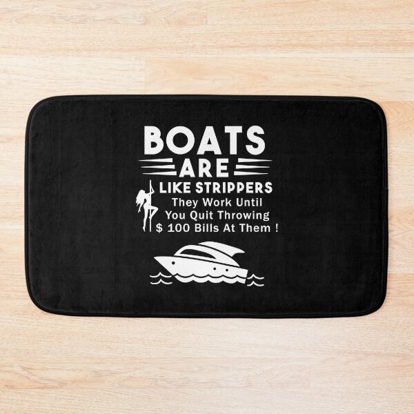 Item preview, Boats Are Like Strippers They Work Until You Quit Throwing designed and sold by Nouni-abdo.