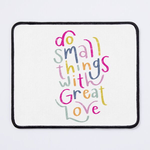 Item preview, Do small things with great love designed and sold by seaniemendoza.