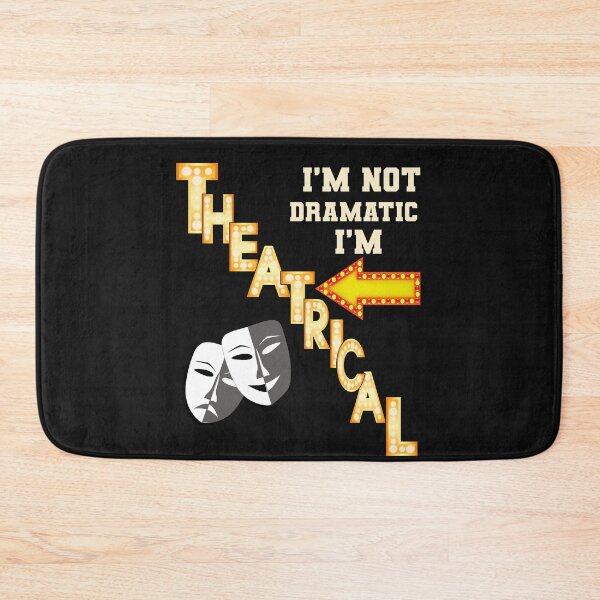 Item preview, I'm Not Dramatic I'm Theatrical Funny designed and sold by tamdevo1.