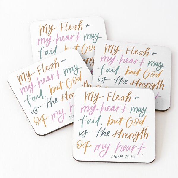 Item preview, Psalm 73:26 | Bible Verse | My flesh and my heart may fail, but God is the strength of my heart. designed and sold by seaniemendoza.