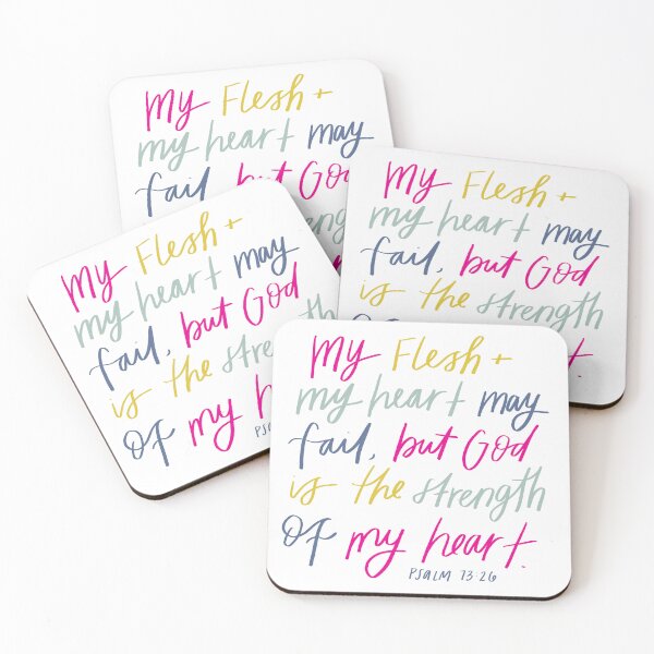 Item preview, Psalm 73:26 | Bible Verse | My flesh and my heart may fail, but God is the strength of my heart. designed and sold by seaniemendoza.