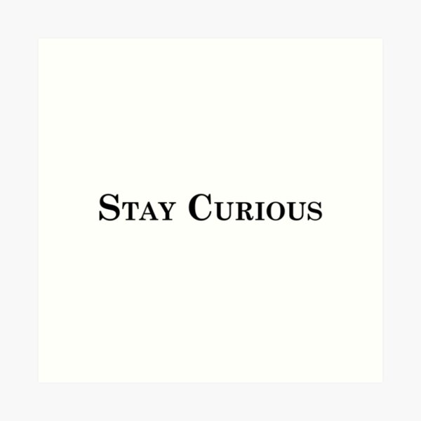 Item preview, Stay Curious designed and sold by EditorArt.