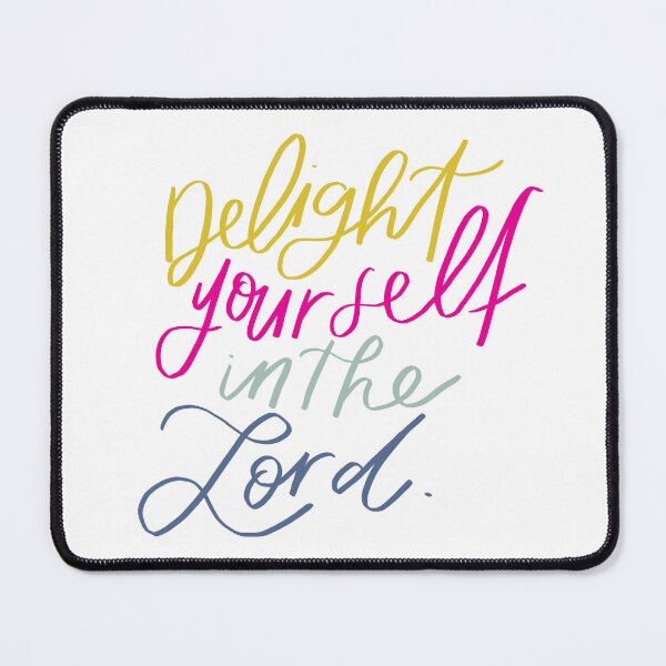 Item preview, Delight yourself in the Lord. | Bible Verse | Worship | Christian designed and sold by seaniemendoza.