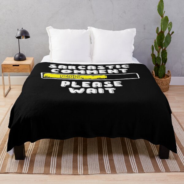 Item preview, Sarcastic Comment Loading Please Wait Novelty Sarcasm Humor designed and sold by Dressed For  Duty.